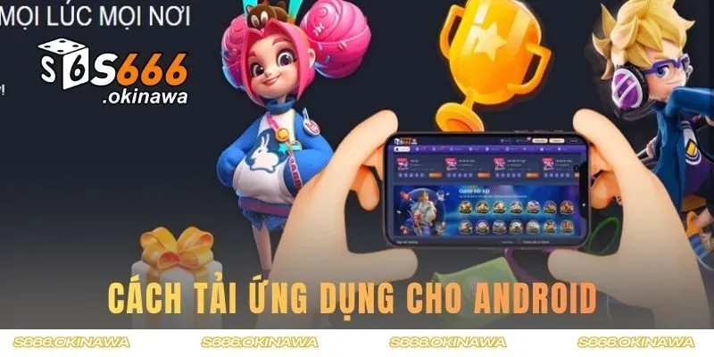 Cách tải ứng dụng cho Android