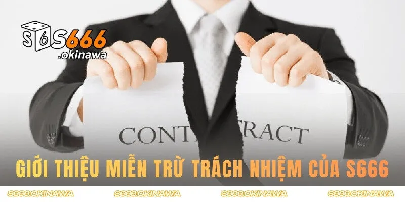 Giới thiệu về miễn trừ trách nhiệm của S666