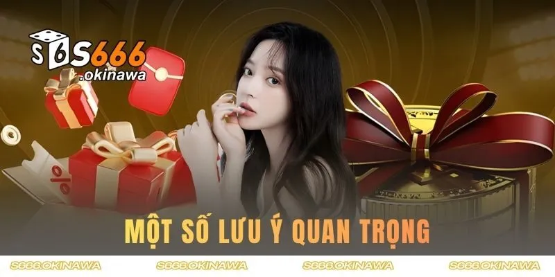 Một số lưu ý quan trọng